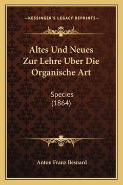 portada Altes Und Neues Zur Lehre Uber Die Organische Art: Species (1864) (in German)