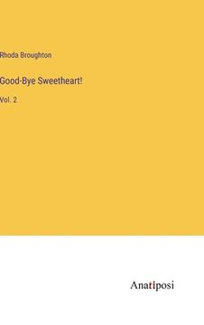 portada Good-Bye Sweetheart!: Vol. 2 (en Inglés)