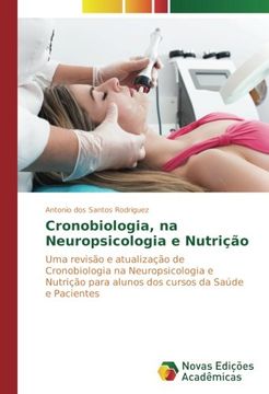 portada Cronobiologia, na Neuropsicologia e Nutrição: Uma revisão e atualização de Cronobiologia na Neuropsicologia e Nutrição para alunos dos cursos da Saúde e Pacientes