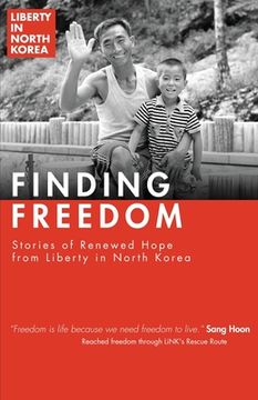 portada Finding Freedom: Stories of Renewed Hope in North Korea (en Inglés)
