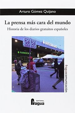 portada La Prensa más Cara del Mundo. (Historia de los Diarios Gratuitos Españoles) (in Spanish)
