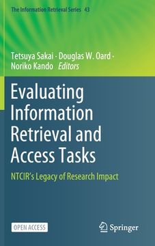 portada Evaluating Information Retrieval and Access Tasks: Ntcir's Legacy of Research Impact (en Inglés)
