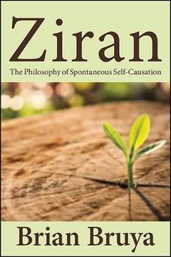 portada Ziran: The Philosophy of Spontaneous Self-Causation (Suny Chinese Philosophy and Culture) 