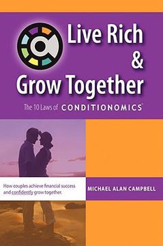 portada live rich and grow together: the 10 laws of conditionomics (en Inglés)