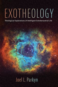 portada Exotheology: Theological Explorations of Intelligent Extraterrestrial Life (in English)