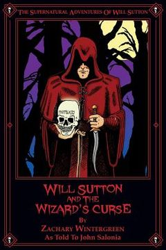 portada Will Sutton and the Wizard's Curse: The Supernatural Adventures of Will Sutton (in English)