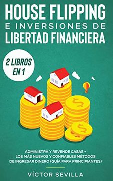 portada House Flipping e Inversiones de Libertad Financiera (Actualizado) 2 Libros en 1