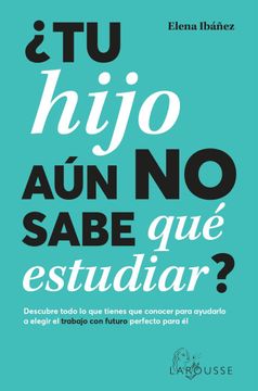 portada TU HIJO AUN NO SABE QUE ESTUDIAR (in Spanish)