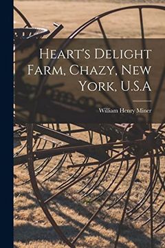 portada Heart's Delight Farm, Chazy, new York, U. S. A (en Inglés)