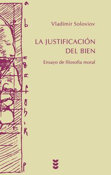 portada La Justificación del Bien: Ensayo de Filosofía Moral (in Spanish)