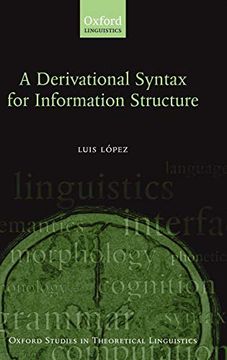 portada A Derivational Syntax for Information Structure (Oxford Studies in Theoretical Linguistics) (en Inglés)