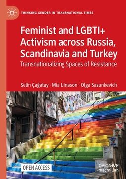 portada Feminist and Lgbti+ Activism Across Russia, Scandinavia and Turkey: Transnationalizing Spaces of Resistance (in English)