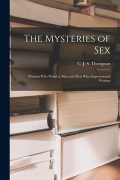 portada The Mysteries of Sex: Women Who Posed as Men and Men Who Impersonated Women (en Inglés)