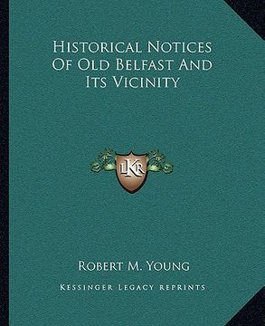 portada historical notices of old belfast and its vicinity (en Inglés)