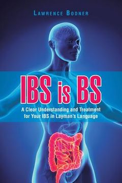 portada IBS is BS: A Clear Understanding and Treatment for Your IBS in Layman's Language (in English)