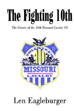 portada the fighting 10th: the history of the 10th missouri cavalry us