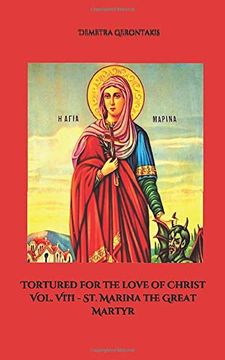 portada Tortured for the Love of Christ Vol. Viii - st. Marina the Great Martyr (en Inglés)