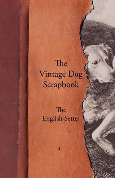portada the vintage dog scrapbook - the english setter (en Inglés)