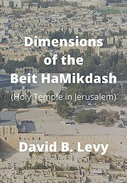 portada Dimensions of the Beit Hamikdash: Holy Temple in Jerusaelm (en Inglés)