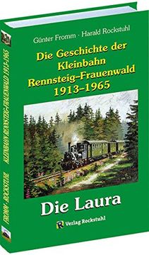 portada Die Geschichte der Kleinbahn Rennsteig-Frauenwald 1913-1965 (in German)