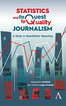 portada Statistics and the Quest for Quality Journalism: A Study in Quantitative Reporting (in English)