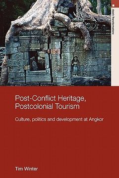 portada post-conflict heritage, postcolonial tourism: tourism, politics and development at angkor (en Inglés)