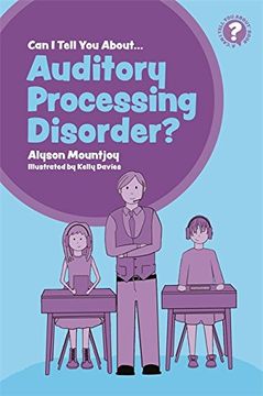 portada Can I tell you about Auditory Processing Disorder?: A Guide for Friends, Family and Professionals