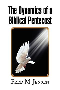 portada the dynamics of a biblical pentecost (en Inglés)