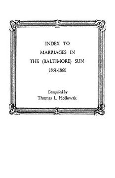 portada index to marriages in the (baltlimore) sun, 1851-1860 (en Inglés)