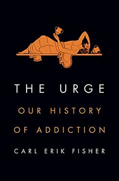 portada The Urge: Our History of Addiction 
