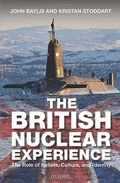 portada The British Nuclear Experience: The Roles of Beliefs, Culture and Identity