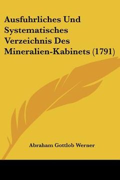 portada ausfuhrliches und systematisches verzeichnis des mineralien-kabinets (1791) (en Inglés)