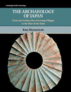 portada The Archaeology of Japan: From the Earliest Rice Farming Villages to the Rise of the State (Cambridge World Archaeology) 