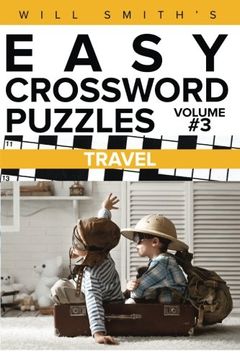 portada Will Smith?s Easy Crossword Puzzles -Travel ( Volume 3) (The Lite  & Unique Jumbo Crossword Puzzle Series)