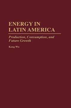 portada energy in latin america: production, consumption, and future growth (en Inglés)