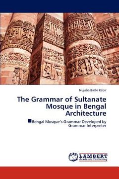 portada the grammar of sultanate mosque in bengal architecture (en Inglés)