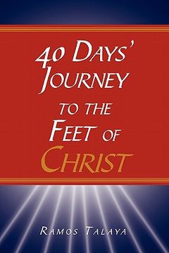 portada 40 days' journey to the feet of christ (in English)