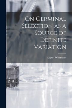 portada On Germinal Selection as a Source of Definite Variation (en Inglés)
