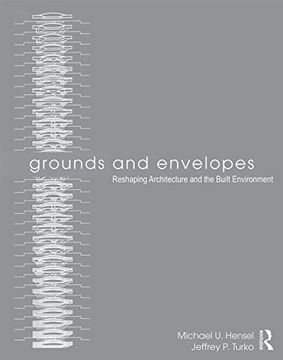 portada Grounds and Envelopes: Reshaping Architecture and the Built Environment