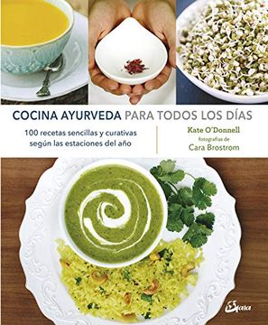 portada Cocina Ayurveda Para Todos los Días: 100 Recetas Sencillas y Curativas Según las Estaciones del año (in Spanish)