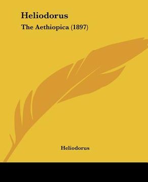portada heliodorus: the aethiopica (1897) (in English)