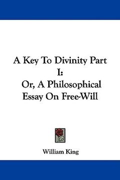 portada a key to divinity part i: or, a philosophical essay on free-will