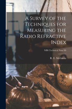 portada A Survey of the Techniques for Measuring the Radio Refractive Index; NBS Technical Note 99 (in English)