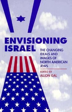 portada envisioning israel: the changing ideals and images of north american jews (en Inglés)