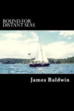 portada Bound for Distant Seas: A Voyage Alone to Asia Aboard the 28-Foot Sailboat Atom (in English)