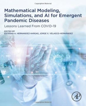 portada Mathematical Modeling, Simulations, and ai for Emergent Pandemic Diseases: Lessons Learned From Covid-19 (en Inglés)