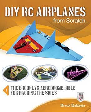 portada Diy rc Airplanes From Scratch: The Brooklyn Aerodrome Bible for Hacking the Skies (in English)