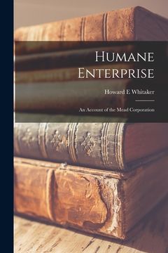 portada Humane Enterprise: an Account of the Mead Corporation (en Inglés)