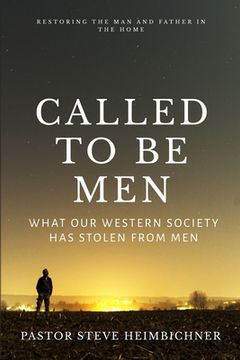portada Called to be Men: What Our Western Society Has Stolen From Men (en Inglés)