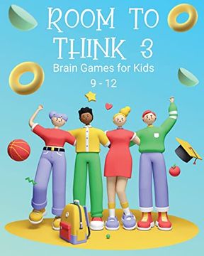 portada Room to Think 3: Brain Games for Kids 9 - 12: Brain Games for Kids Brain Games for Kids (en Inglés)